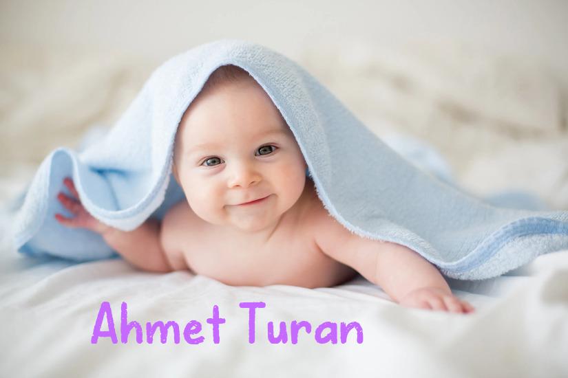 Ahmet Turan İsminin Anlamı Nedir?