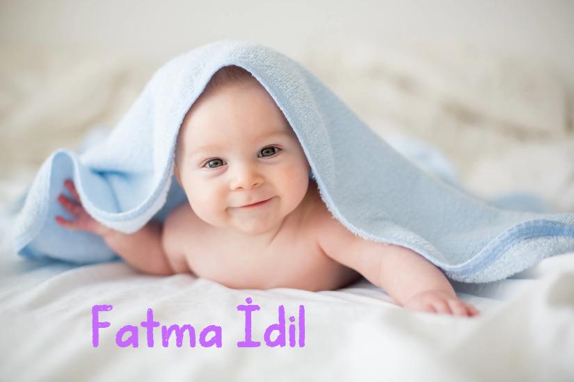 Fatma İdil İsminin Anlamı Nedir?