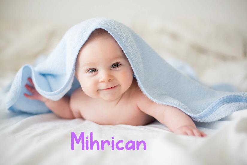 Mihrican İsminin Anlamı Nedir?