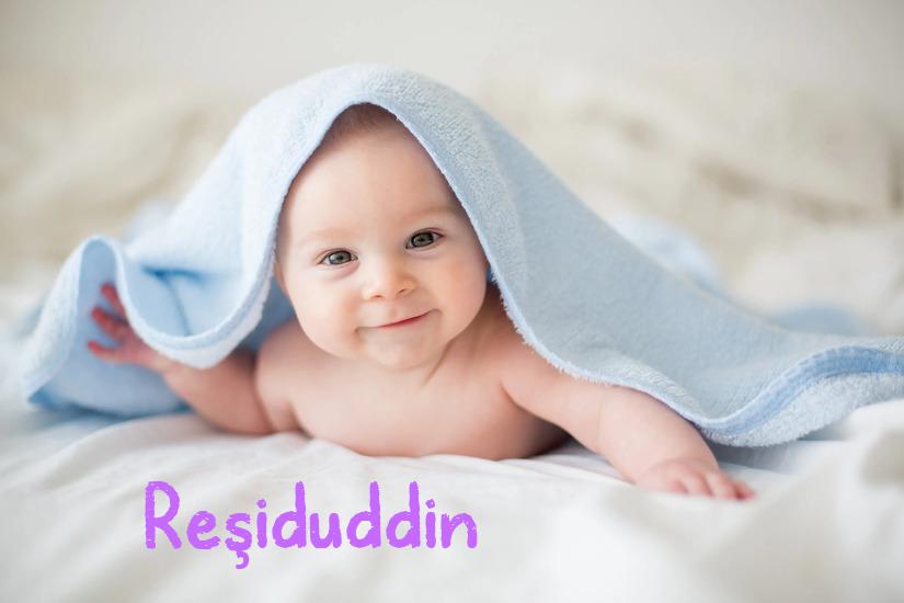 Reşiduddin İsminin Anlamı Nedir?